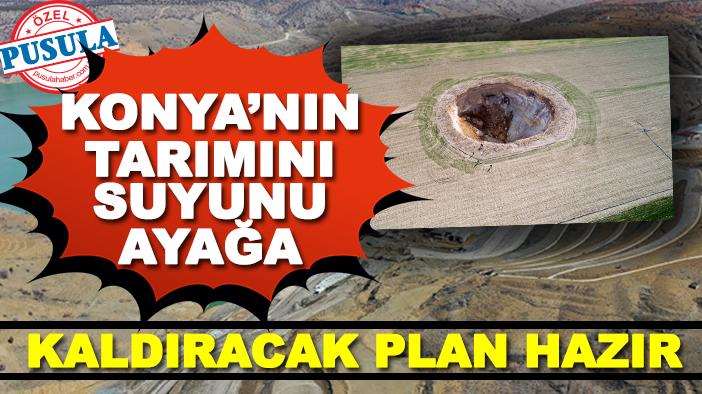 Konya'nın tarımını, suyunu ayağa kaldıracak plan hazır!