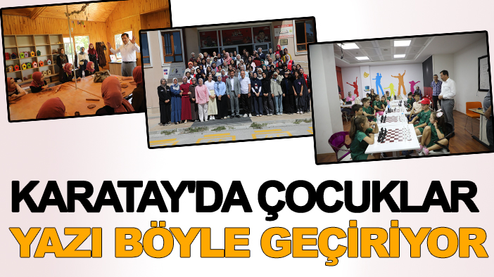 Karatay'da çocuklar yazı böyle geçiriyor