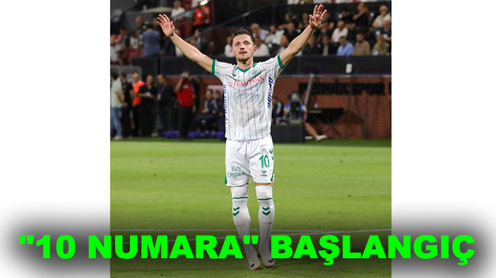 Konyaspor'un yeni transferinden "10 numara" başlangıç
