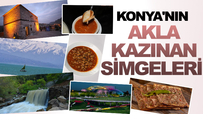 Konya'nın akla kazınan simgeleri