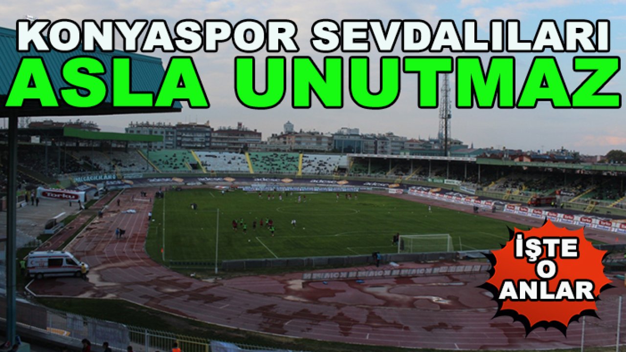 Konyaspor sevdalıları asla unutmaz