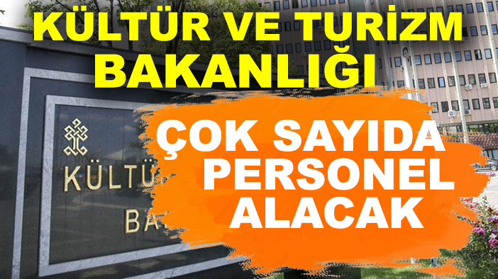 Kültür ve Turizm Bakanlığı çok sayıda personel alacak (TIKLA-BAŞVUR)