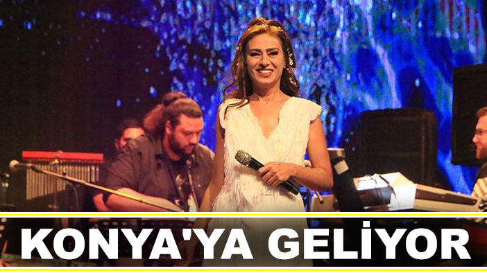 Yıldız Tilbe Konya'ya geliyor
