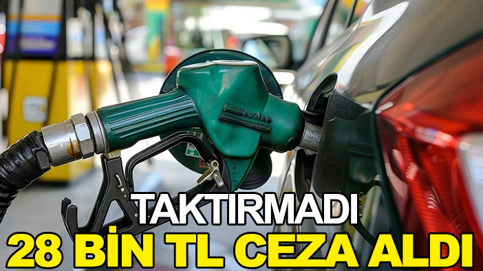 Taktırmadı 28 bin TL ceza aldı