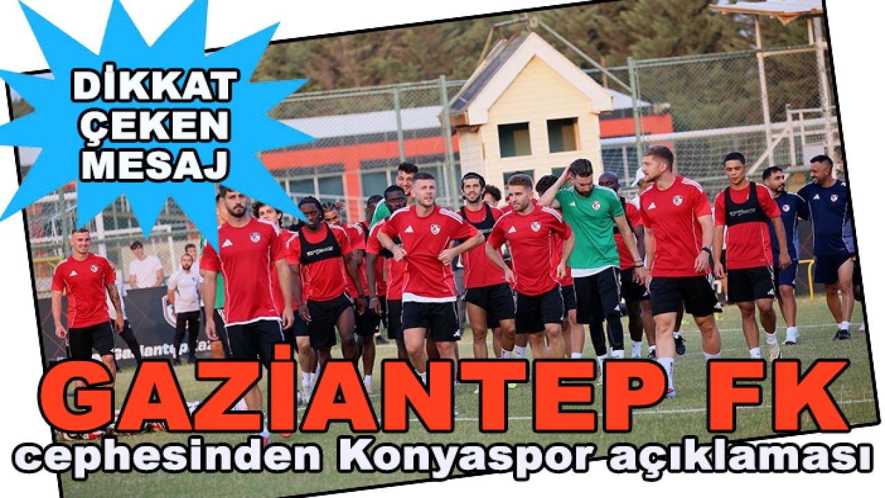 Gaziantep FK cephesinden Konyaspor açıklaması