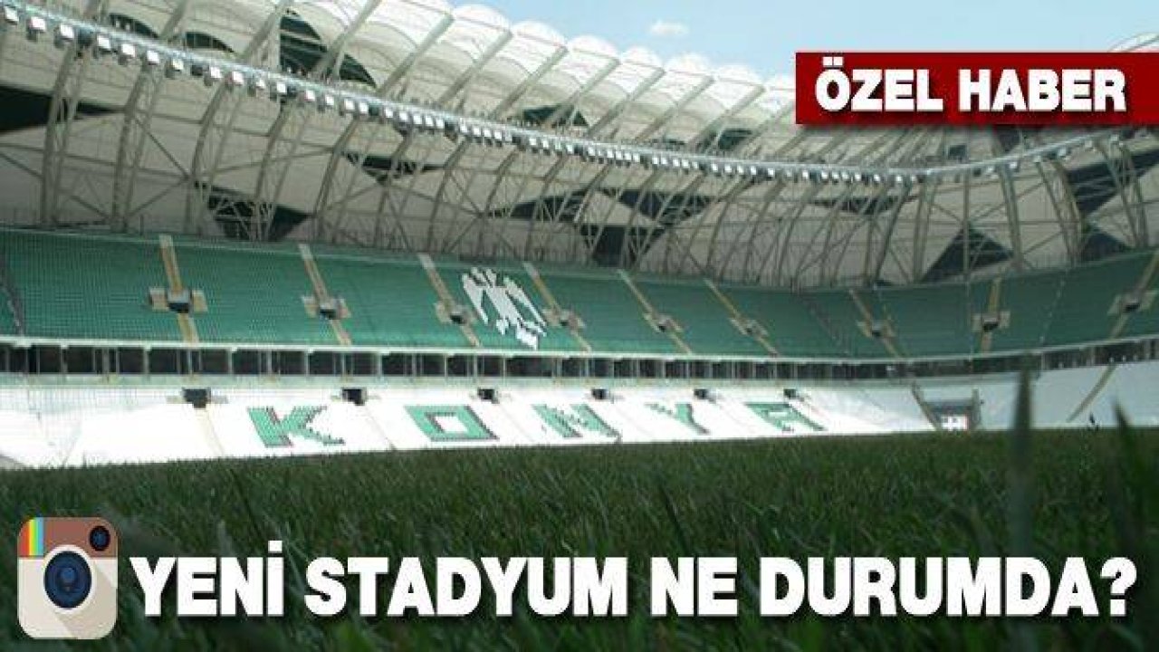 YENİ STADYUM NE DURUMDA