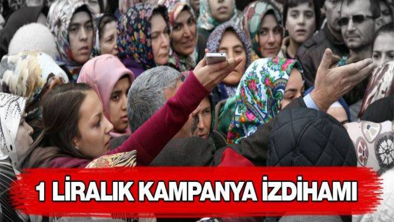 Konya'da 1 Liralık Kampanya İzdihamı
