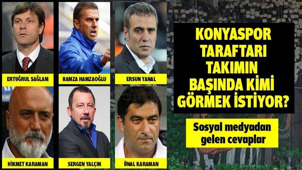 Konyaspor taraftarı takımın başında kimi görmek istiyor?