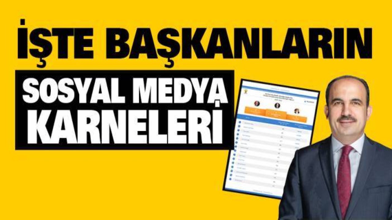 İŞTE BAŞKANLARIN SOSYAL MEDYA KARNELERİ