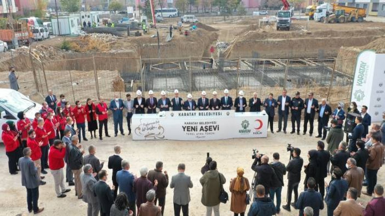 Karatay Belediyesi’nin Konya’ya kazandıracağı yeni aşevi binasının temeli atıldı