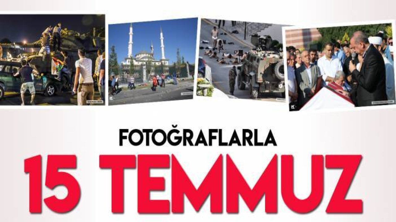 Fotoğraflarla 15 Temmuz