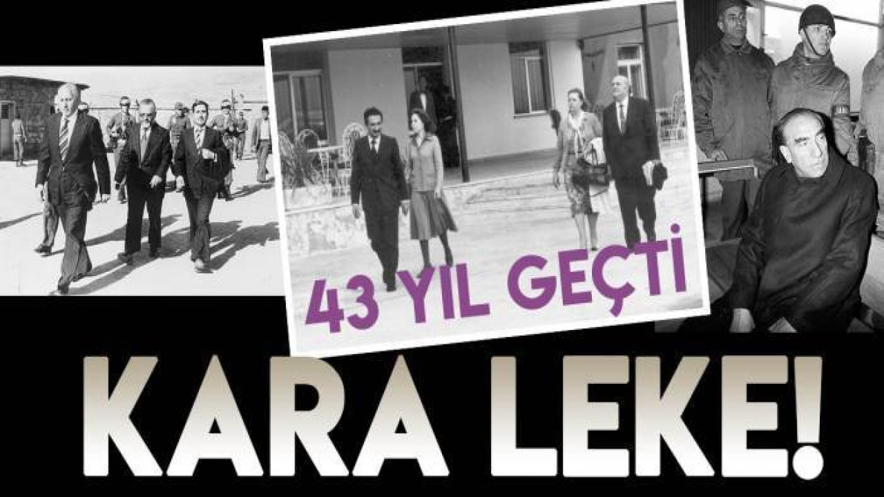 Kanlı 12 Eylül utanç darbesinin üzerinden 43 yıl geçti