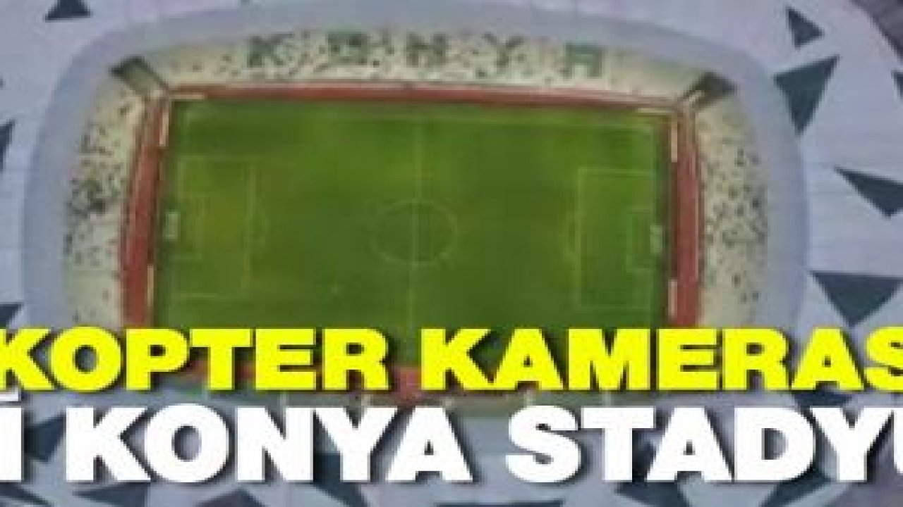 İşte helikopter kamerasıyla yeni stadyum