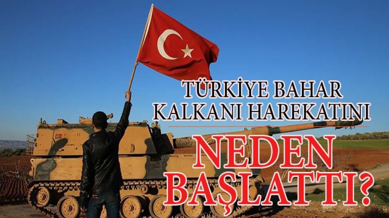 Türkiye Bahar Kalkanı Harekatını neden başlattı?