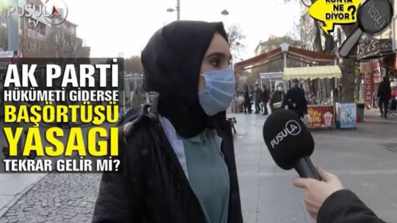 AK Parti hükümeti giderse, başörtüsü yasağı tekrar gelir mi ?