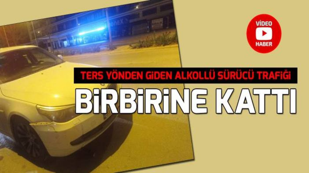 Ters yönden giden alkollü sürücü trafiği birbirine kattı