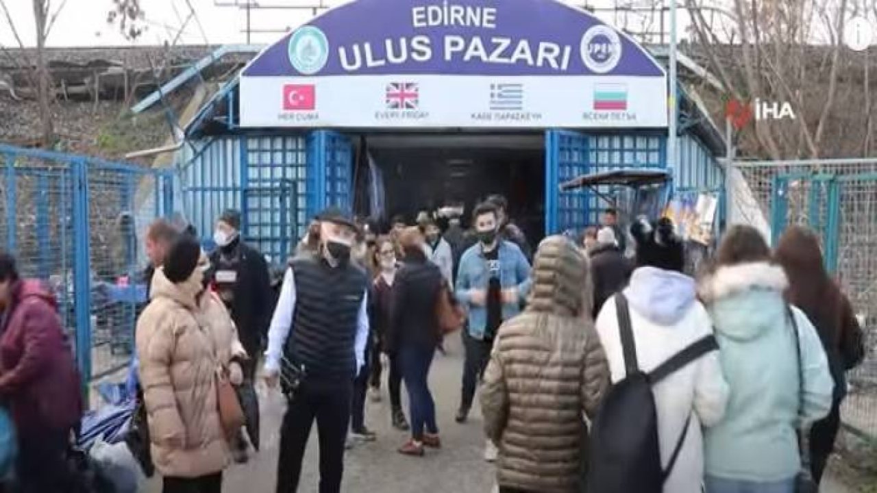 Edirne’de “Sosyete Pazarına” Bulgar ve Yunan Akını