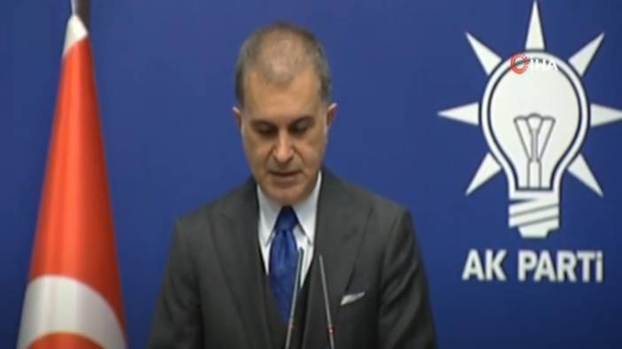 AK Parti Sözcüsü Çelik; Bu İşgali Tümüyle Reddediyoruz