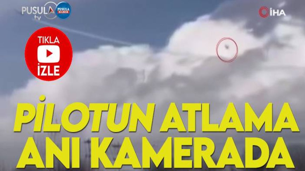 Konya'da düşen Türk Yıldızları uçağının pilotunun atlama anı kamerada