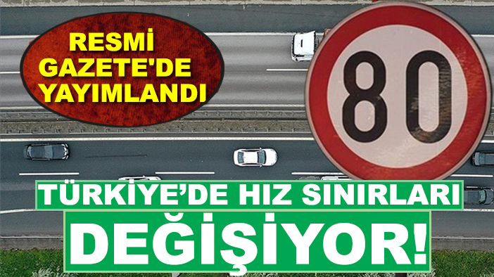 Resmi Gazete'de yayımlandı:Türkiye’de hız sınırları değişiyor!