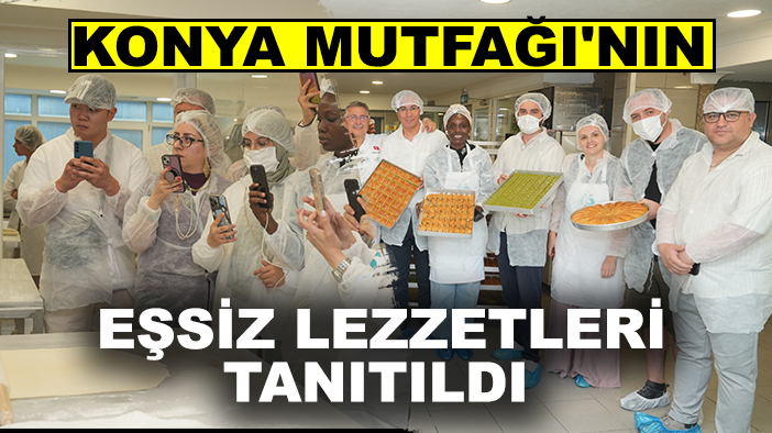 Geleneksel lezzetler bir arada: Konya mutfağı'nın eşsiz lezzetleri tanıtıldı