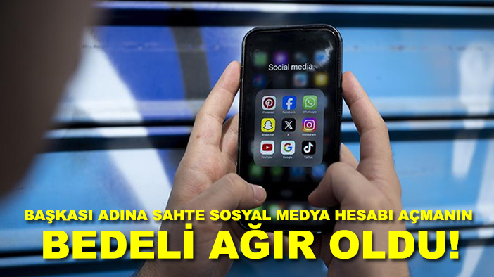 Başkası adına sahte sosyal medya hesabı açmanın bedeli ağır oldu! İşte verilen ceza...