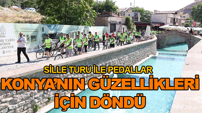 Sille turu ile pedallar Konya’nın güzellikleri için döndü
