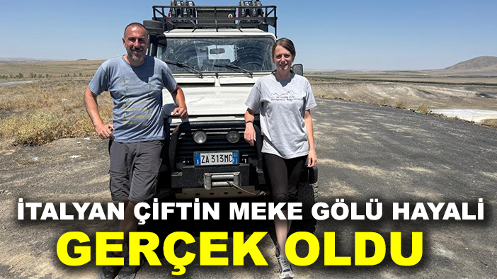 İtalyan çiftin Meke Gölü hayali gerçek oldu: Karapınar'ın doğal güzelliği büyüledi