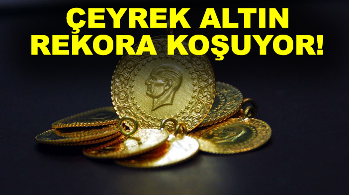 Çeyrek altın rekora koşuyor! İşte Konya'da güncel fiyatlar
