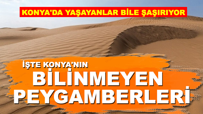 Konya'da kaç peygamber yatıyor? İşte Konya'da metfun peygamberlerin isimleri