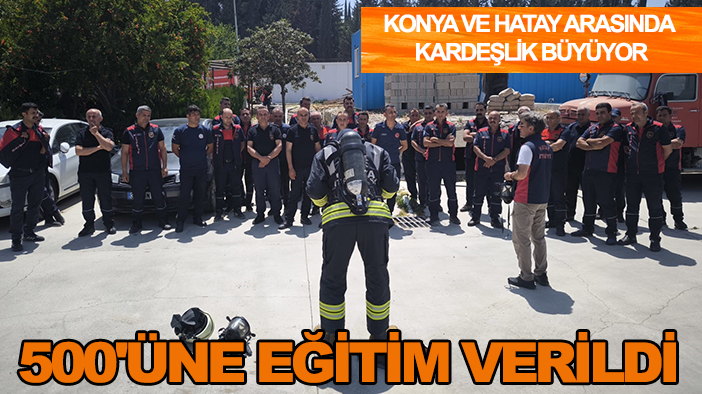 Konya ve Hatay arasında kardeşlik büyüyor: 500'üne eğitim verildi