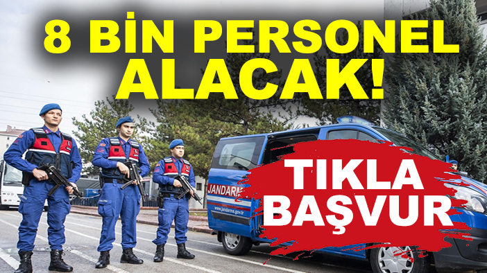Jandarma Genel Komutanlığı 8 bin personel alacak! (TIKLA-BAŞVUR)