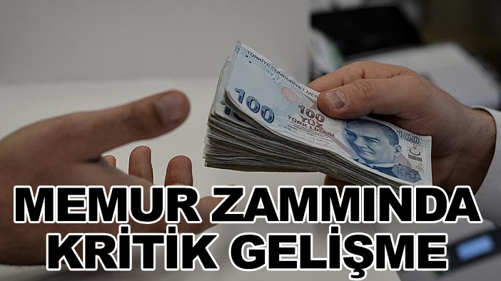 Son dakika: Memur zammında kritik gelişme
