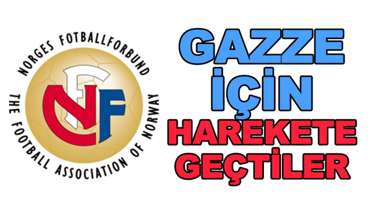 Norveç Futbol Federasyonu'ndan Gazze kararı