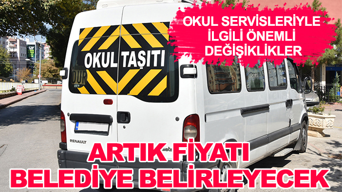 Okul servisleriyle ilgili önemli değişiklikler: Artık fiyatı belediye belirleyecek