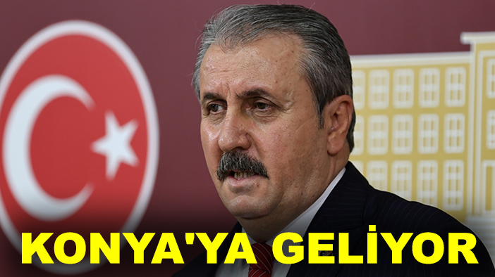 BBP Başkanı Destici, Konya'ya geliyor