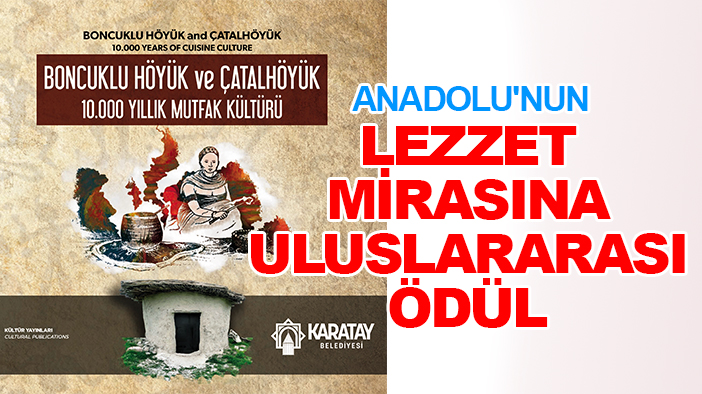Karatay Belediyesi çıkarmıştı: Anadolu'nun lezzet mirasına uluslararası ödül