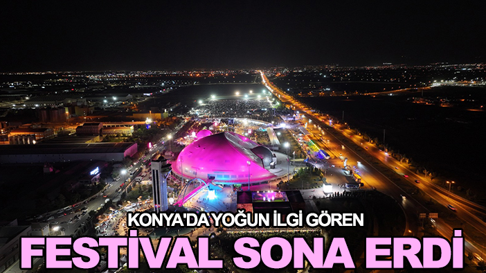 Konya'da yoğun ilgi gören festival sona erdi