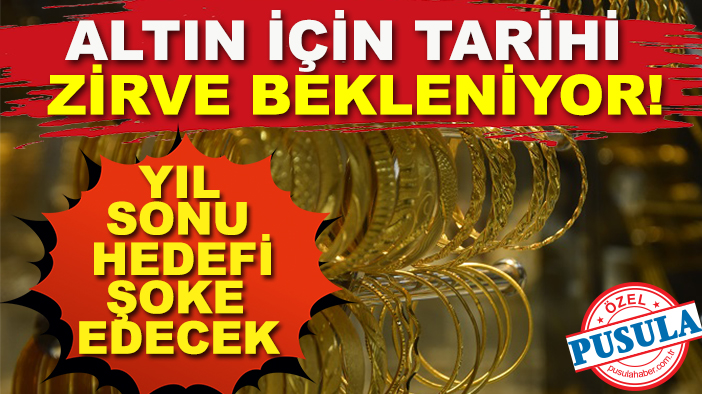 Altın için tarihi zirve bekleniyor! Yıl sonu hedefi şoke edecek