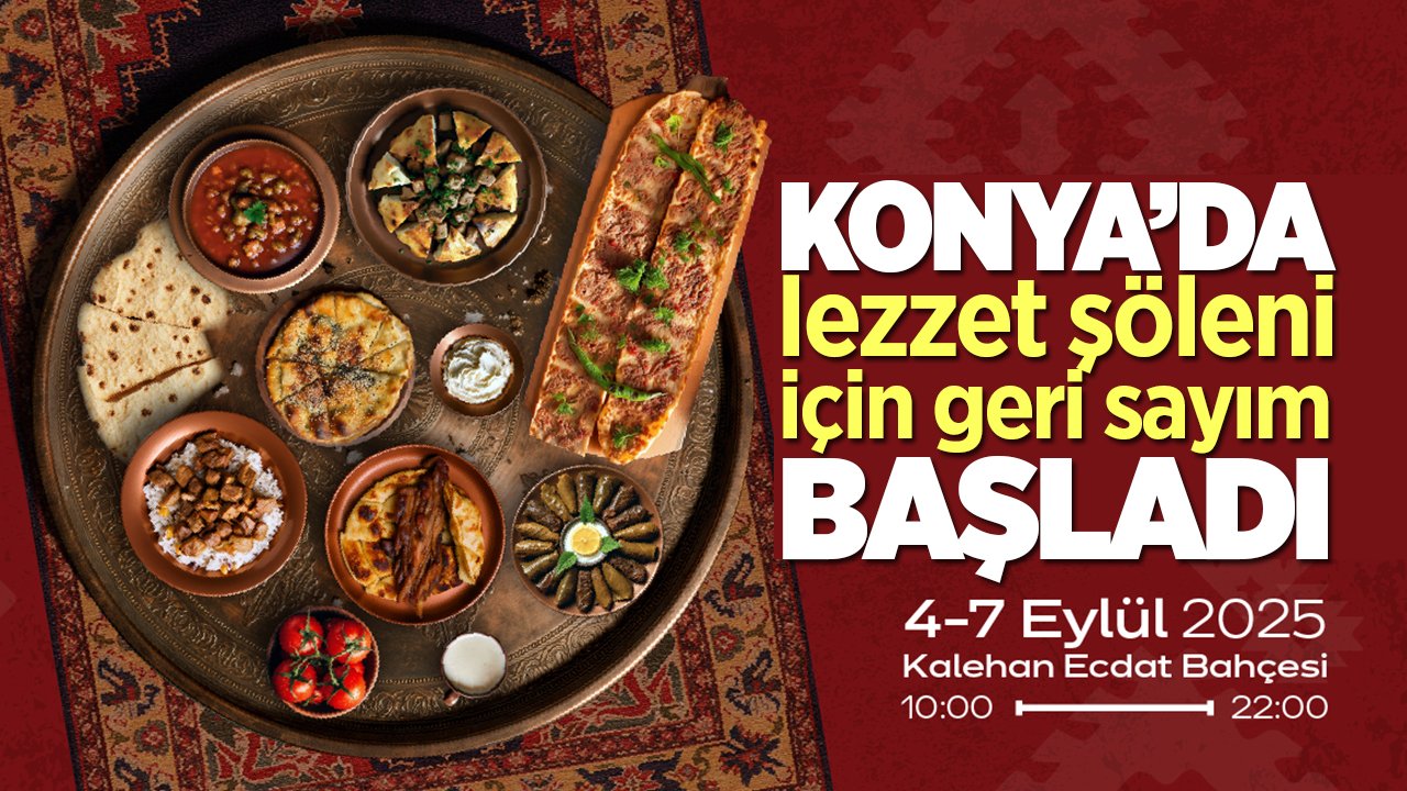 Konya’da lezzet şöleni için geri sayım başladı: GastroFest bu tarihte kapılarını açıyor
