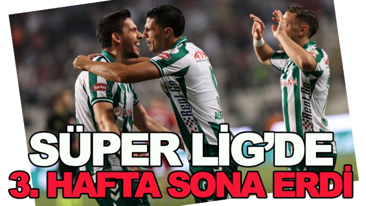 Süper Lig'de 3. hafta heyecanı sona erdi