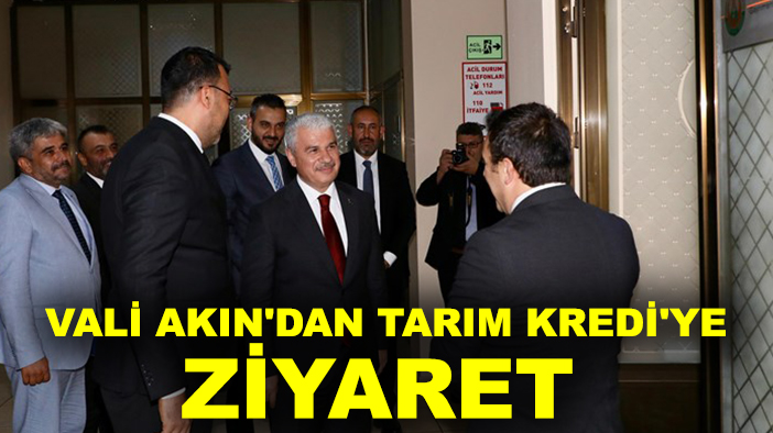 Vali Akın'dan Tarım Kredi'ye ziyaret