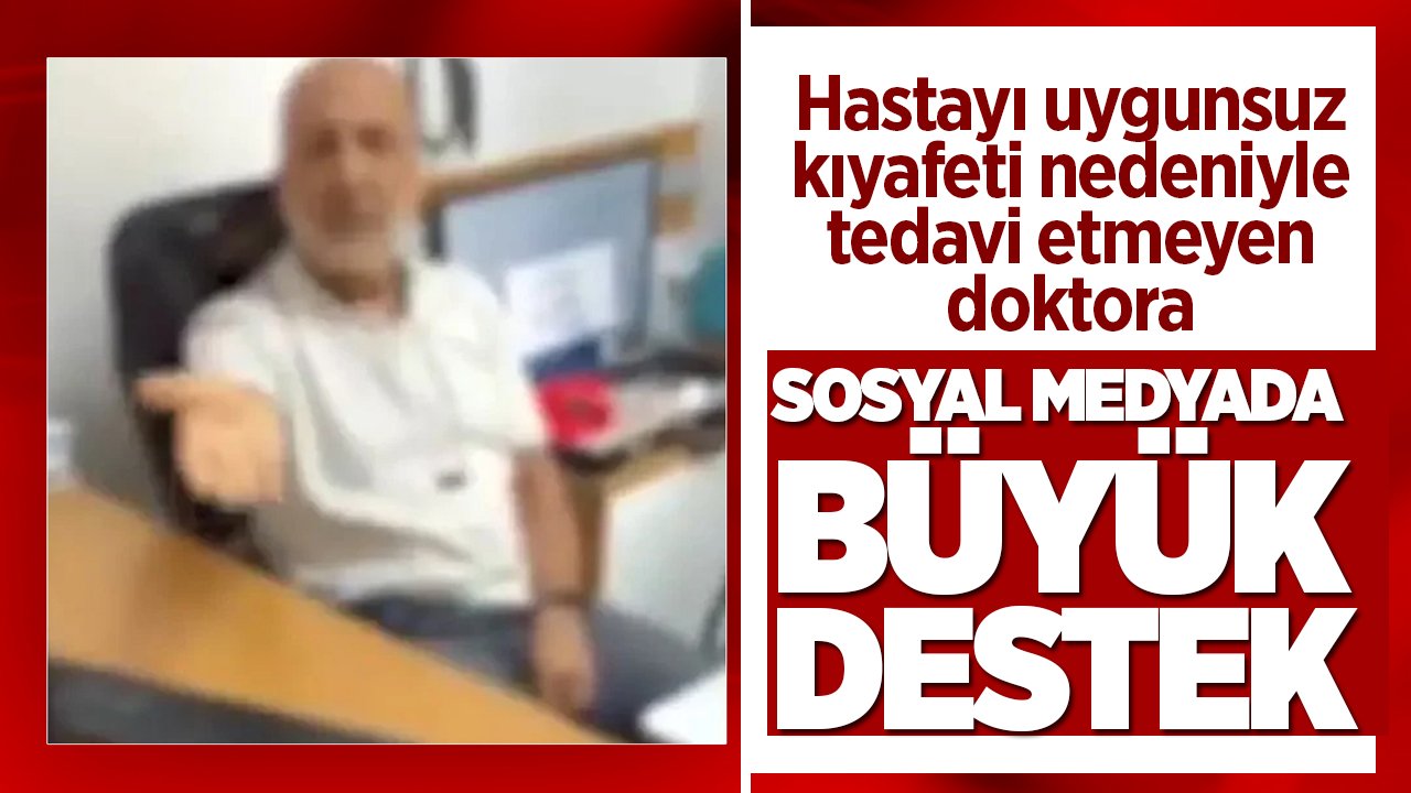 Hastayı uygunsuz kıyafeti nedeniyle tedavi etmeyen doktora sosyal medyada büyük destek!