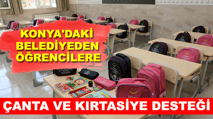 Konya'daki belediyeden öğrencilere çanta ve kırtasiye desteği