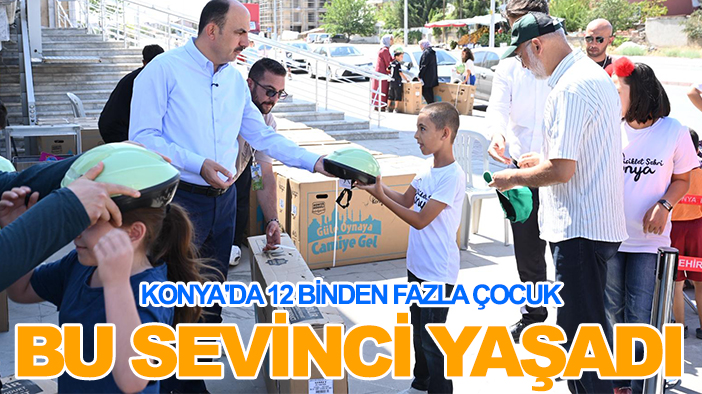 Konya'da 12 binden fazla çocuk bu sevinci yaşadı