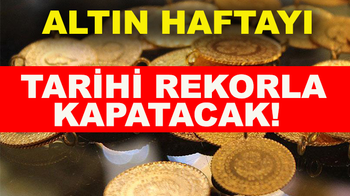 Altın haftayı tarihi rekorla kapatacak! İşte Konya'da güncel fiyatlar