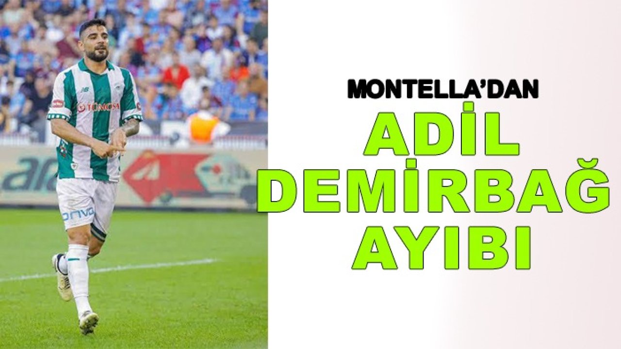 Montella’dan Adil Demirbağ ayıbı