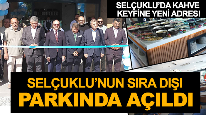 Selçuklu’da kahve keyfine yeni adres! Selçuklu’nun sıra dışı parkında açıldı
