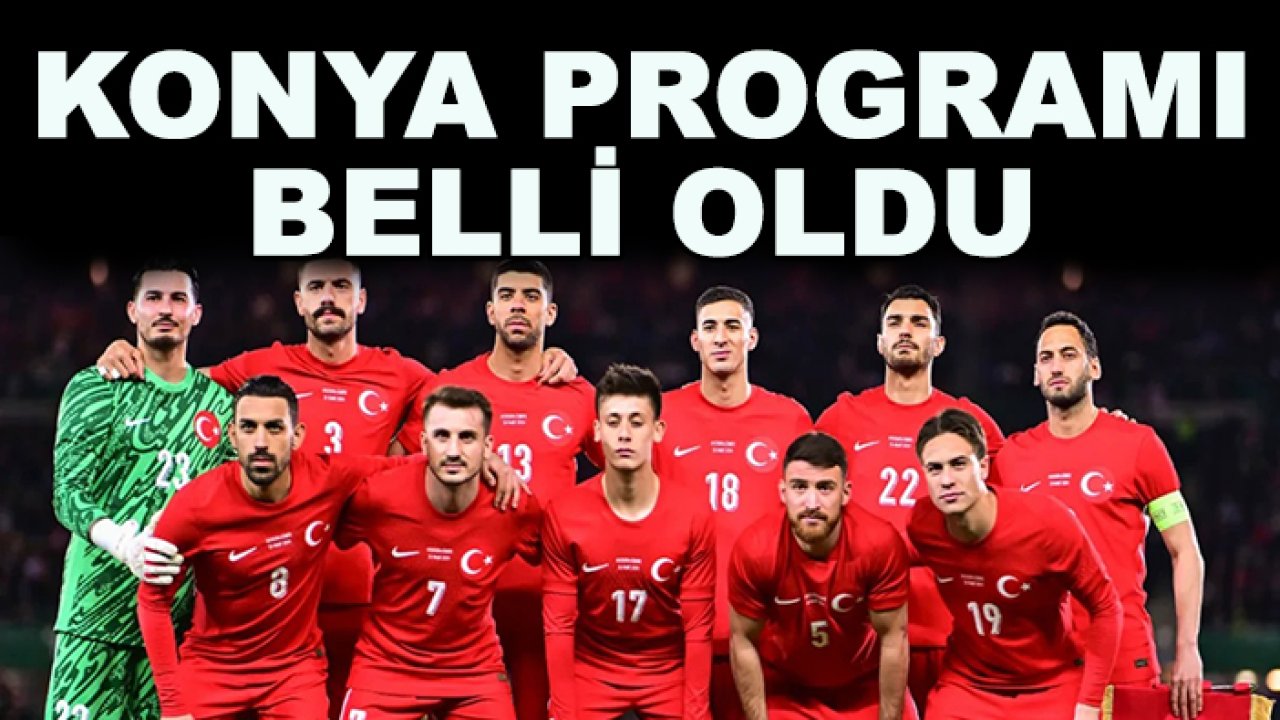 A Milli Takım'ın Konya programı belli oldu