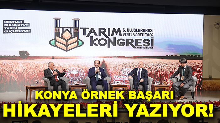 Konya örnek başarı hikayeleri yazıyor!